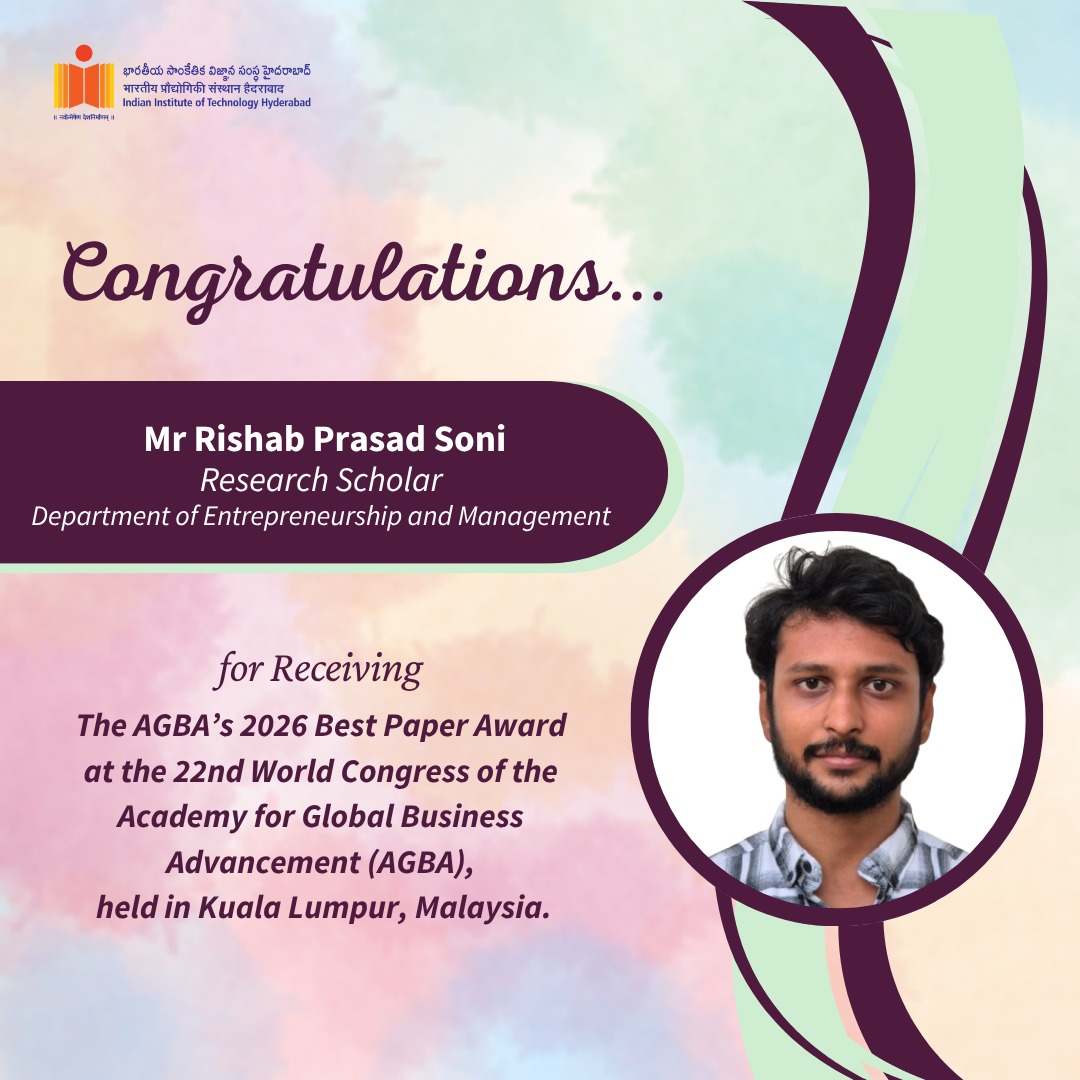 IIT Hyderabad congratulates Mr. Rishab Prasad Soni, Research Scholar, Department of Entrepreneurship and Management, for receiving the AGBA’s 2026 Best Paper Award